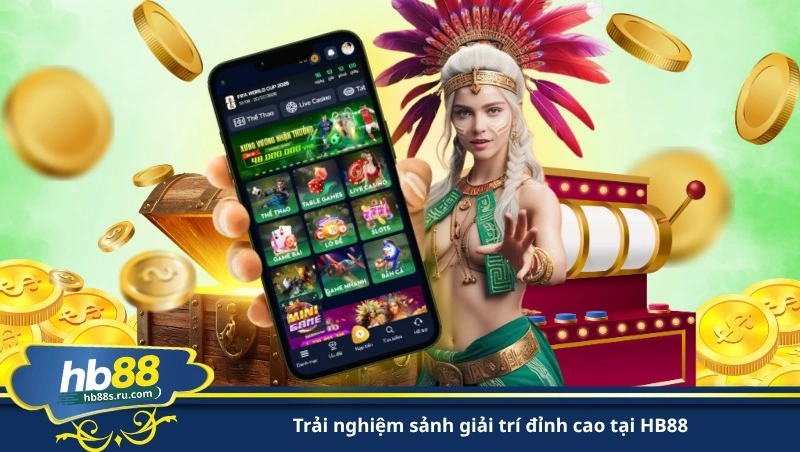 trải nghiệm sảnh giải trí đỉnh cao tại HB88