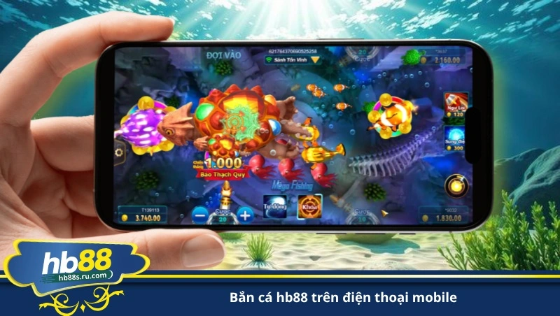 bắn cá hb88 trên điện thoại mobile
