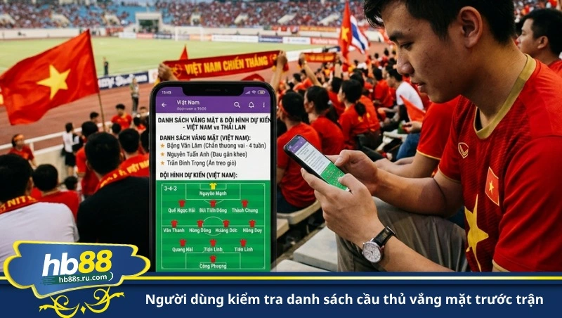 người dùng kiểm tra danh sách cầu thủ vắng mặt trước trận