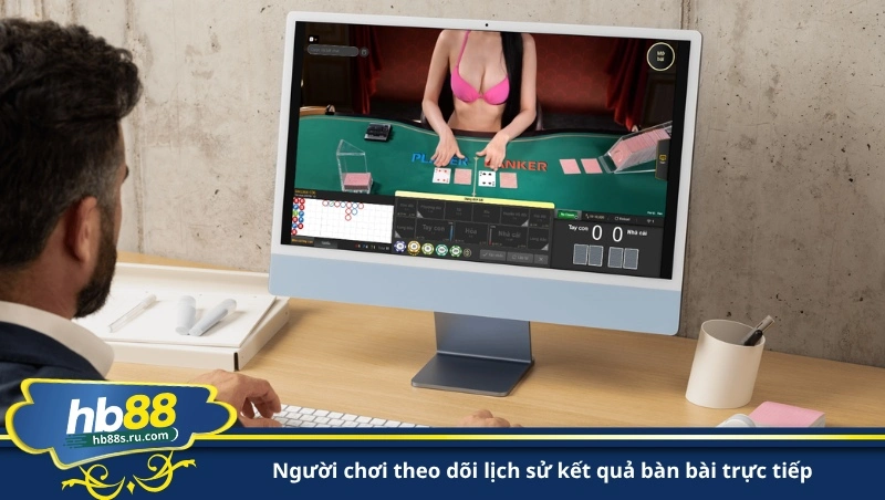 người chơi theo dõi lịch sử kết quả bàn bài trực tiếp