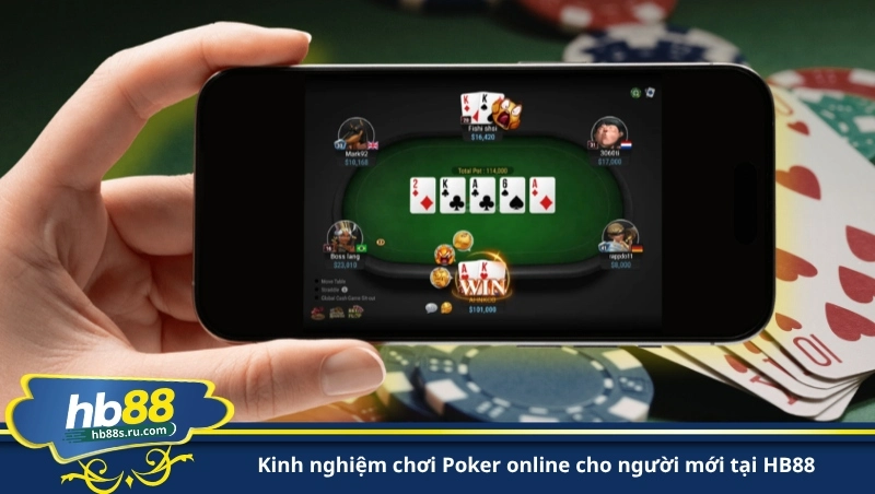 kinh nghiệm chơi Poker online cho người mới tại HB88