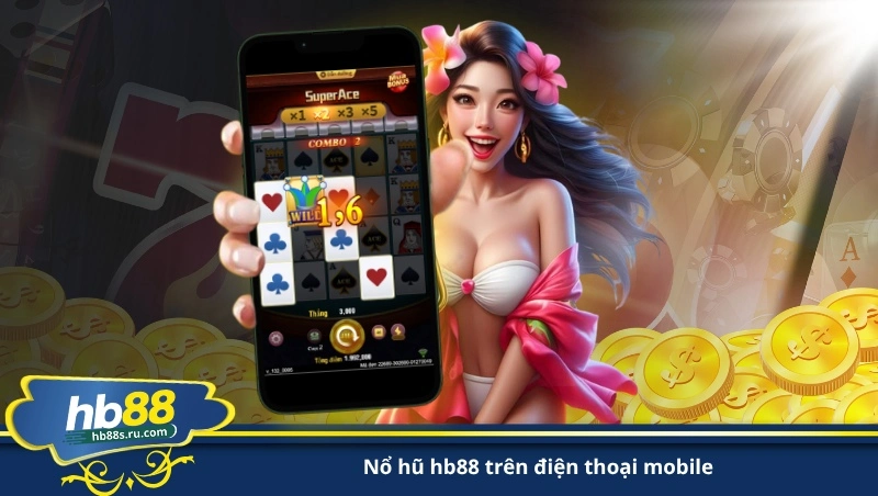 nổ hũ hb88 trên điện thoại mobile
