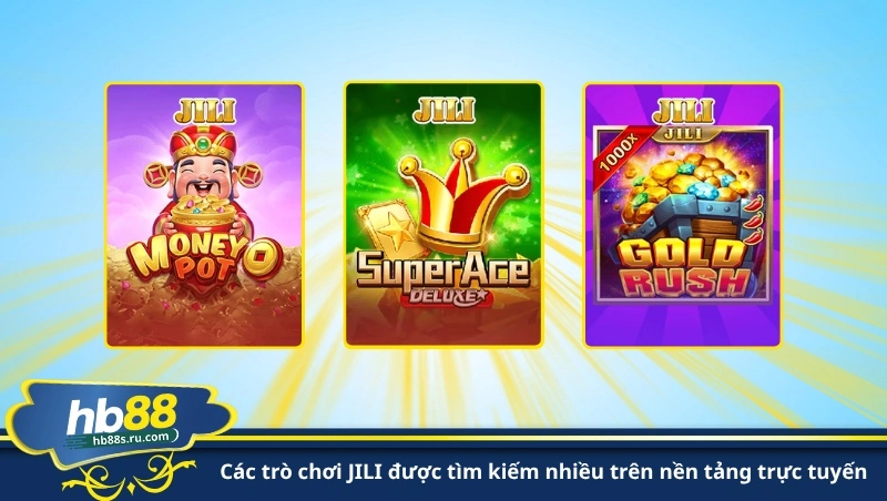 các trò chơi JILI được tìm kiếm nhiều trên nền tảng trực tuyến