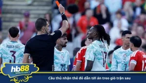 cầu thủ nhận thẻ đỏ dẫn tới án treo giò trận sau